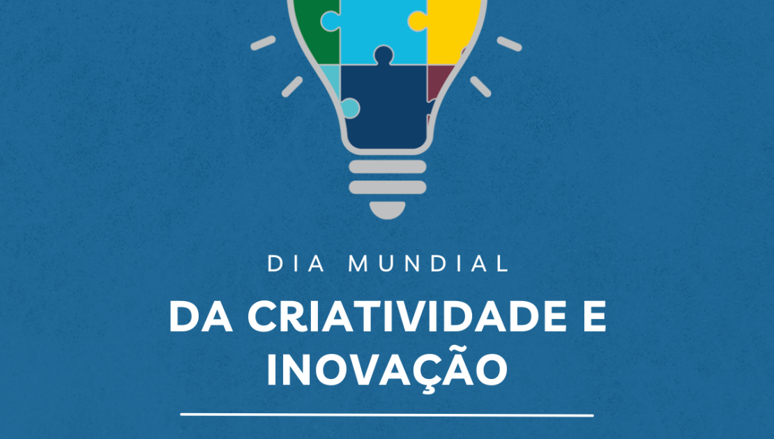 Dia Mundial da Criatividade e Inovação